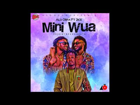 Alo Obra ft 2iice - Mini Wua - Prod by BrownBeatz