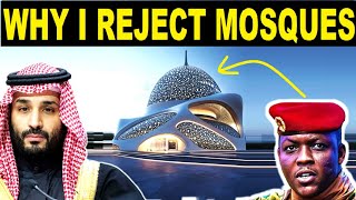 IBRAHIM TRAORE'S REASONS FOR CANCELING SAUDI ARABIA'S 200 MOSQUE PROJECTS ARE REVEALED