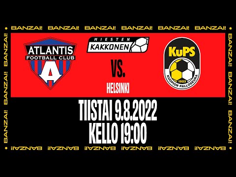 ATLANTIS FC - KUPS AKATEMIA | MIESTEN KAKKONEN | TI 9.8.2022 | KLO 19:00