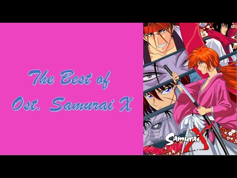 THE BEST OF OST SAMURAI X (RUROUNI KENSHIN) | Tanpa Iklan