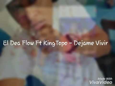 El Dea Flow Ft KingTopo - Dejame Vivir
