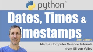 Python: Dates, Times &amp; Timestamps Part-1 | datetime, time libraries