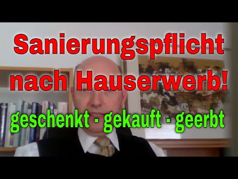 Gekauft, geerbt, geschenkt? - Hauserwerb heißt Sanierungspflicht