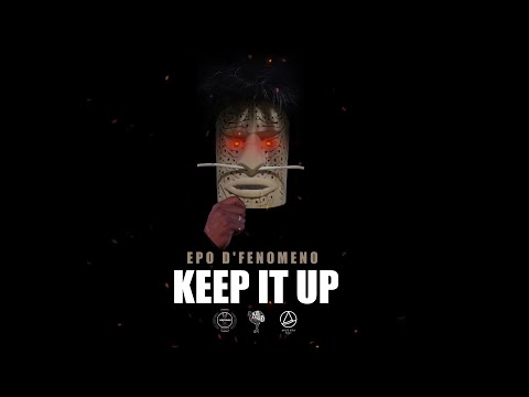 EPO D'FENOMENO - KEEP IT UP (Lyric Video)