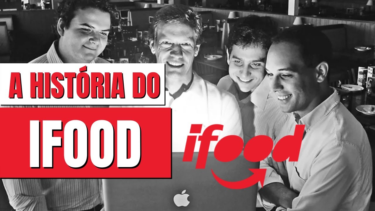 A HISTÓRIA COMPLETA DA MARCA IFOOD | Nunca foi tão fácil comprar comida