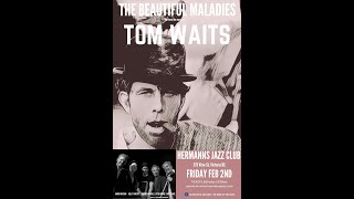 The Beautiful Maladies: the music of Tom Waits - Dec. 9, 2023 - Feb. 2, 2024