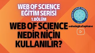 Web of Science Eğitim Serisi 1. Bölüm (Web of Science Nedir Niçin Kullanılır?) #