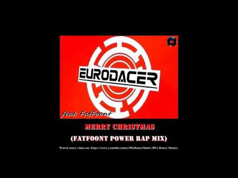 Eurodacer feat. FatFoont - Merry Christmas (FatFoont Power Rap Mix) (90's Dance Music) ✅