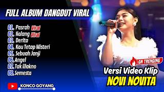 Download lagu Novi Novita - PASRAH - ILALANG - DERITA | NEW LARYSTA || FULL ALBUM DANGDUT VIRAL mp3