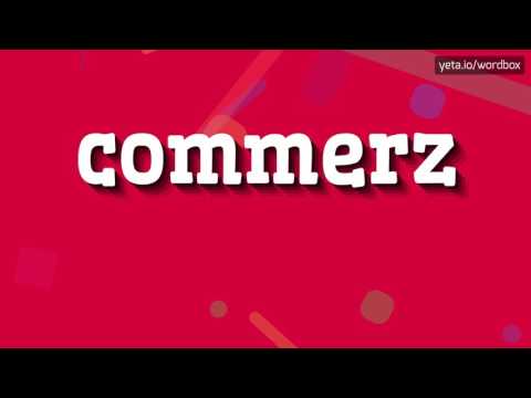 COMMERZ - HOW TO PRONOUNCE IT!?