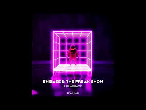 ShiBass &  The Freak Show - FreakBass (Out Now)