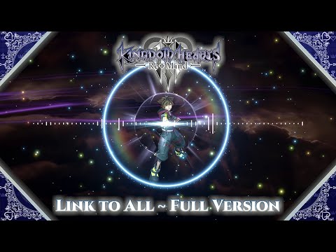 Kingdom Hearts III Re:Mind Link to All - Connect the Keys Full Version
