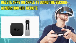 Delete Apps on Apple TV Using the Second Generation Siri Remote