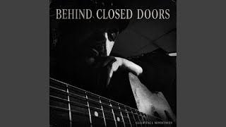 Behind Closed Doors