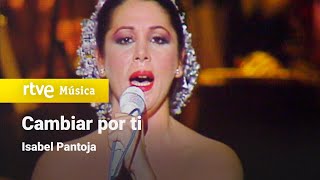 Isabel Pantoja - &quot;Cambiar por ti&quot; (1985) HD