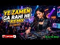 Ye Zameen Ga Raha He Remix II Dj Bass Beat
