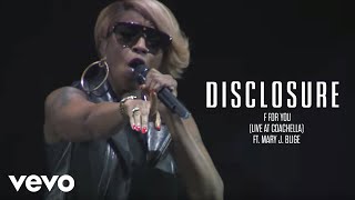 Disclosure - F For You (Live At Coachella) ft. Mary J. Blige