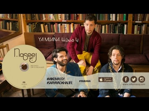 Mike Massy, Sary & Ayad Khalifé - Ya Mijana