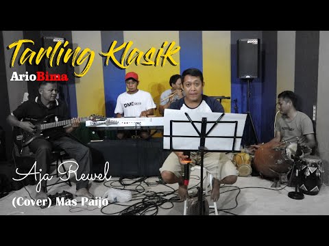 TARLING TENGDUNG KLASIK " AJA REWEL " (COVER) ArioBima Team Voc. Mas Paijo