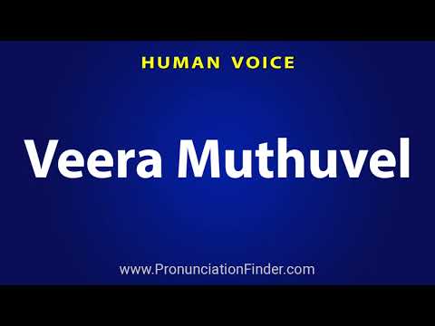 How To Pronounce Veera Muthuvel
