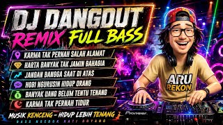 Download lagu KARMA TAK PERNAH SALAH ALAMAT | DJ DANGDUT REMIX FULL BASS TERBARU mp3