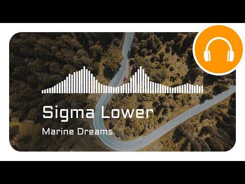 Sigma Lower — Marine Dreams (Official Music Video) | Instrumental Music