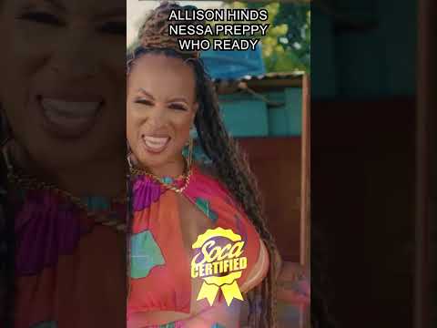 Allison Hinds and Nessa Preppy Who Ready  #socacertified #socamusic #soca #soca2023