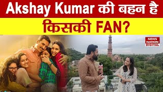 Raksha Bandhan: Akshay Kumar की बहन है किसकी Fan? Sahejmeen Kaur | Bollywood News | News Nation video
