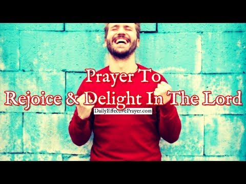 Prayer To Rejoice and Delight In The Lord | Prayer For Rejoicing Video