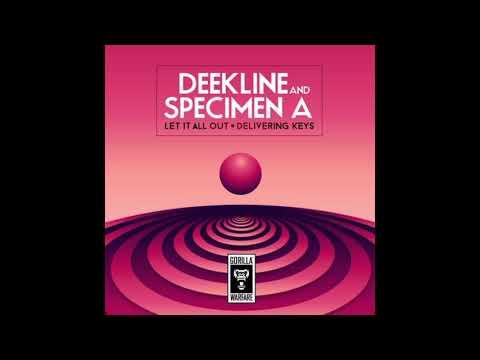 Deekline & Specimen A - Let It All Out