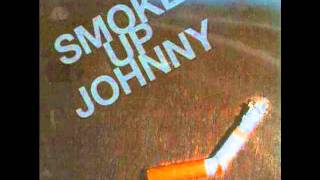 Smoke Up Johnny - The World