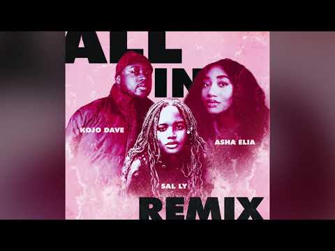 Asha Elia - All In Remix (with Kojo Dave + Sal Ly)
