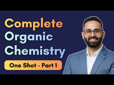 Complete Organic Chemistry Revision - One Shot - Part 1