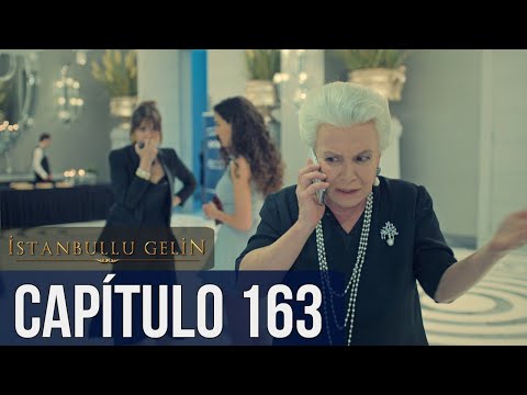 La Novia De Estambul Capítulo 163 (Doblada En Español)