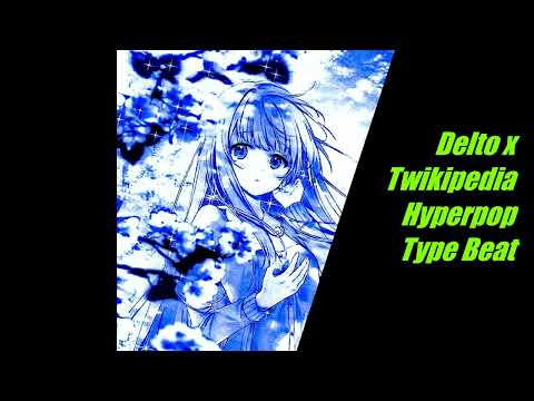 [FREE] Delto x Twikipedia Hyperpop Type Beat