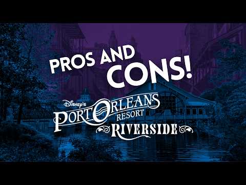 Disney's Port Orleans Riverside COMPLETE Pros and Cons List
