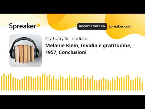 Melanie Klein, Invidia e gratitudine, 1957, Conclusioni