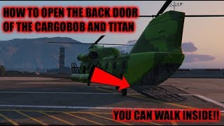 GTA 5 - HOW TO OPEN THE BACK DOOR WALK INSIDE THE TITAN AND CARGOBOB