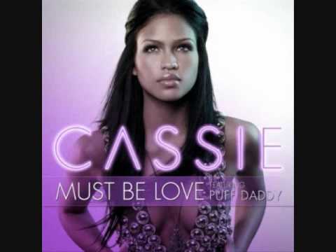 Cassie feat. Diddy - Must Be Love