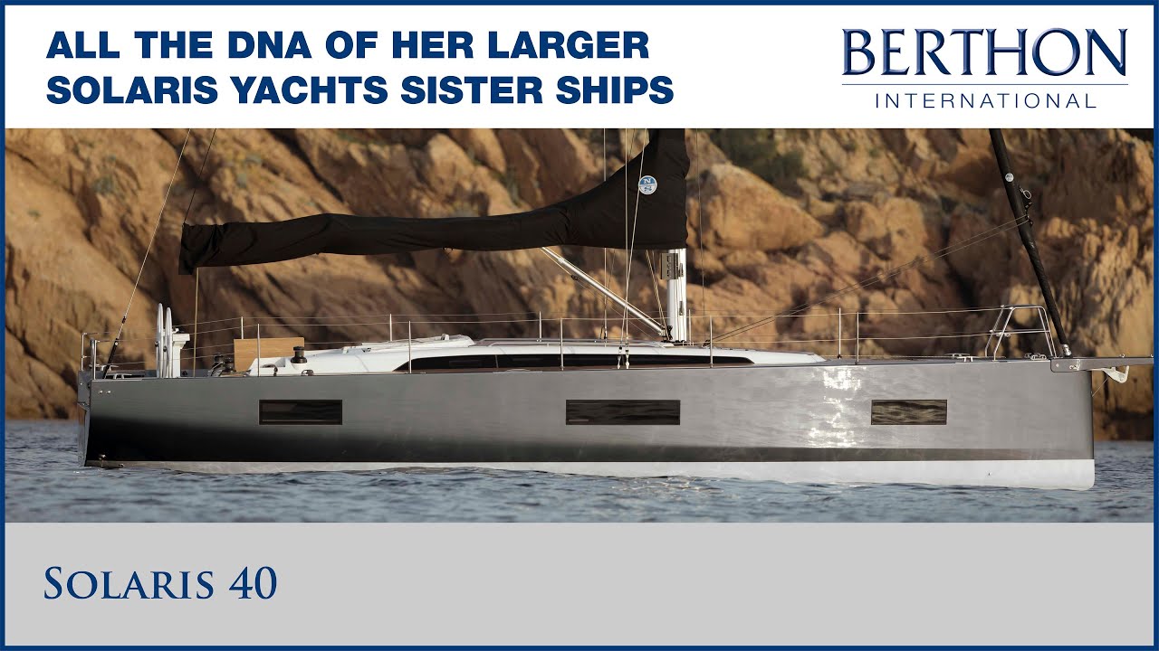 Solaris 40, with Alan McIlroy - Yacht for Sale - Berthon International Yacht Brokers