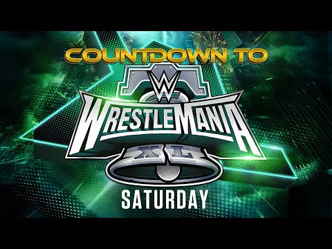 Watch: Countdown to WrestleMania XL Saturday: April 6, 2024