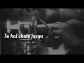 Tu Kal Chala Jaega Slowed Reverb LoFi747