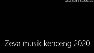 Download lagu Zeva musik kenceng 2020 mp3 Download lagu Zeva musik kenceng 2020 mp3