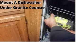 How To Mount A Dishwasher Under Granite Counter-Top .