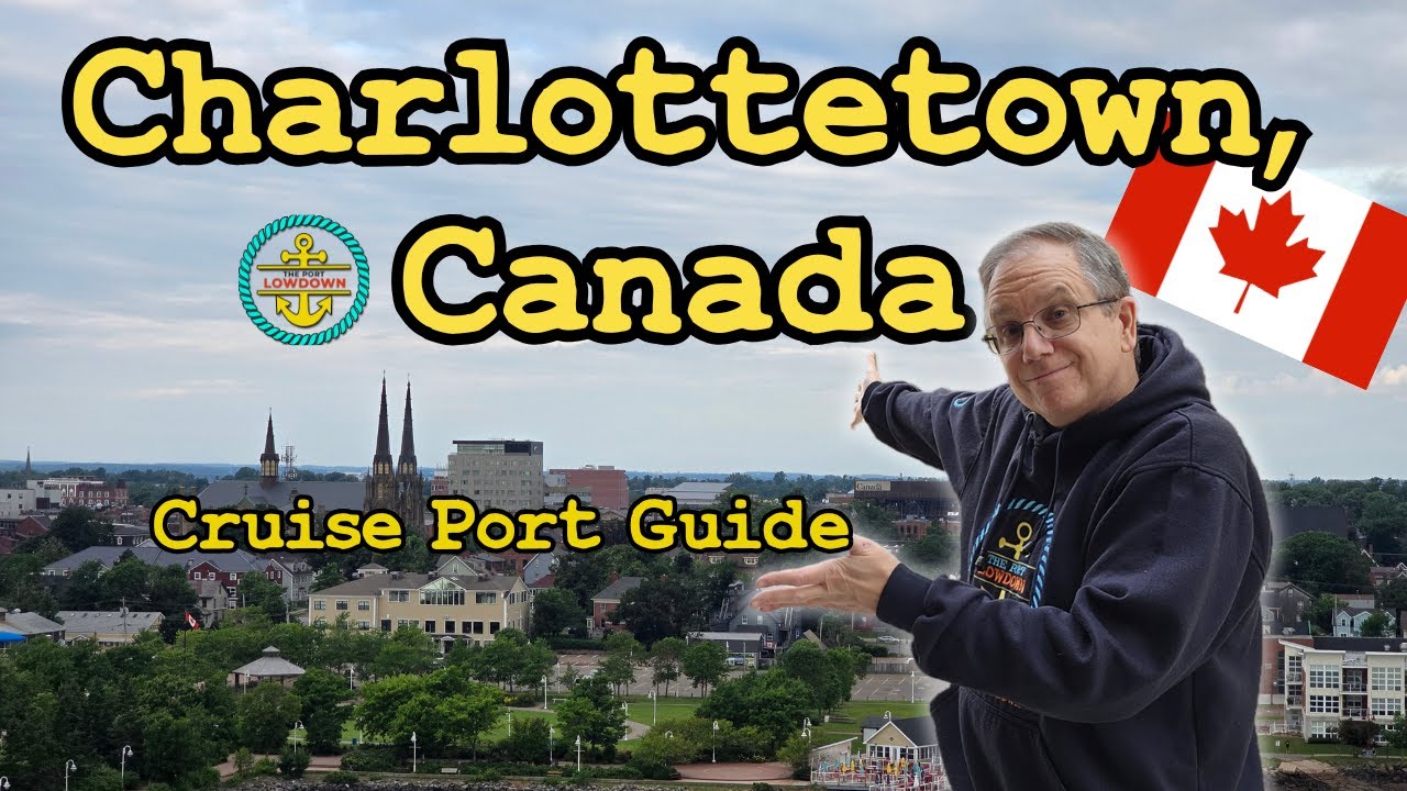 Charlottetown, Canada Cruise Port Guide, 2025!
