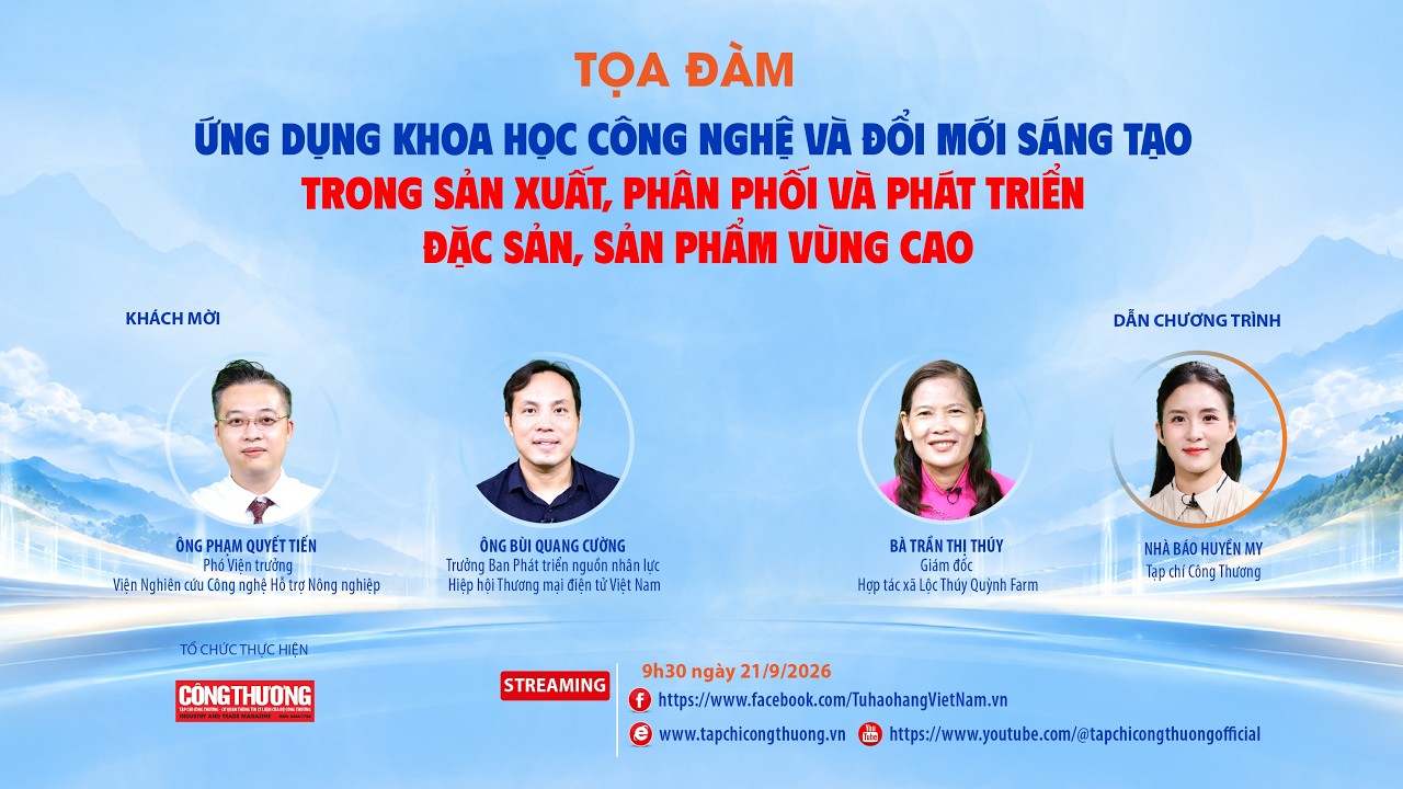 [TRỰC TUYẾN] Ứng dụng khoa học công nghệ và đổi mới sáng tạo trong sản xuất, phân phối và phát triển đặc sản, sản phẩm vùng cao