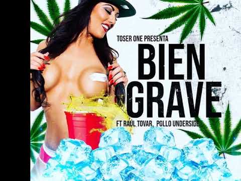 TOSER ONE - BIEN GRAVE FT RAUL TOVAR & POLLO UNDER SIDE
