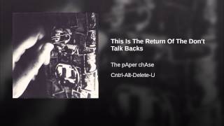 This Is The Return Of The Don't Talk Backs