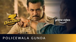 Policewala Gunda  Dabangg 3  Salman Khan  Amazon P