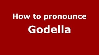 How to pronounce Godella